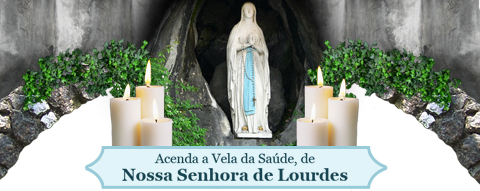 Vela a Nossa Senhora de Lourdes