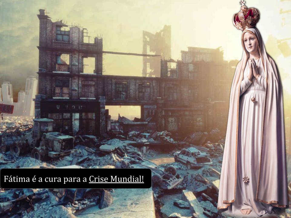 Fátima - Crise Mundial (1)