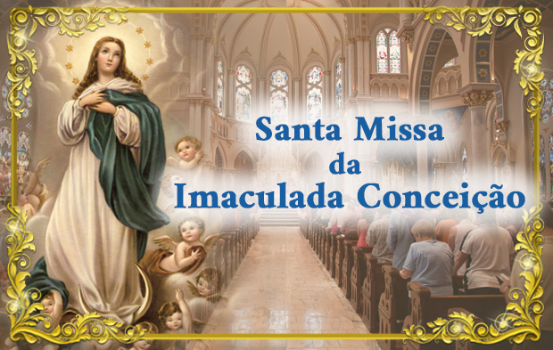 Santa Missa da Imaculada Conceição
