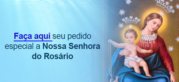 “Tudo por Jesus, mas nada sem Maria!” Vela Virtual de Nossa Senhora do Rosário